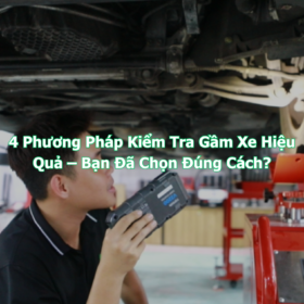 Phương pháp kiểm tra gầm hiện đại CRS813